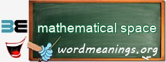 WordMeaning blackboard for mathematical space